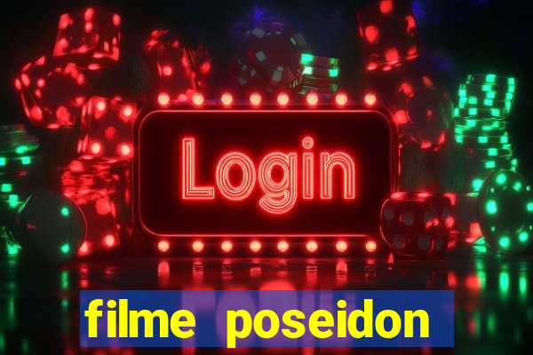 filme poseidon completo dublado